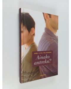 Kirjailijan Anna-Liisa Valtavaara käytetty kirja Ainako anteeksi