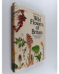 Kirjailijan Roger Phillips käytetty kirja Wild flowers of Britain