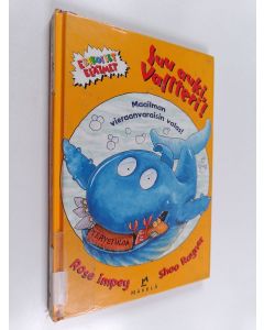 Kirjailijan Rose Impey käytetty kirja Suu auki, Valtteri! : Maailman vieraanvaraisin valas!