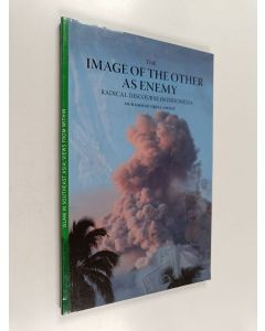 Kirjailijan Muhammad Iqbal Ahnaf käytetty kirja The Image of the Other as Enemy - Radical Discourse in Indonesia