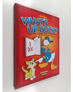 käytetty kirja What's up, duck? : opi englantia Aku Ankan kanssa
