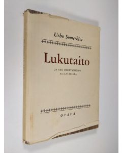 Kirjailijan Urho Somerkivi käytetty kirja Lukutaito ja sen opettaminen ala-asteilla