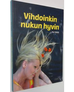 Kirjailijan Pia Tervo käytetty kirja Vihdoinkin nukun hyvin