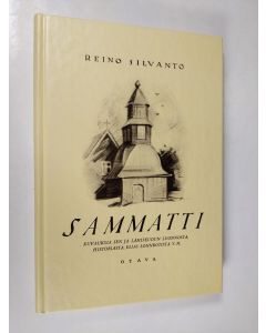 Kirjailijan Reino Silvanto käytetty kirja Sammatti : kuvauksia sen ja lähiseudun luonnosta, historiasta, Elias Lönnrotista  y.m.