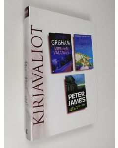 käytetty kirja Kirjavaliot - Grisham, John : Viimeinen valamies / Binchy, Maeve : Tavernan tähtien alla / James, Peter : Joka viimeksi nauraa