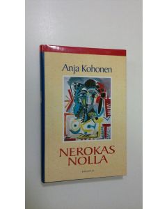 Kirjailijan Anja Kohonen käytetty kirja Nerokas nolla (UUDENVEROINEN)