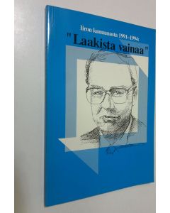 Tekijän Hannu ym. Salokorpi  käytetty kirja Laakista vainaa : Iiron kanuunasta 1991-1994