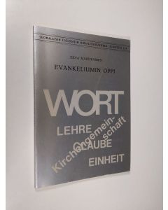 Kirjailijan Eeva Martikainen käytetty kirja Evankeliumin oppi : kirkon ykseyden ja opin suhde VELKD:n ekumeenisessa mallissa 1954-1957 (signeerattu)