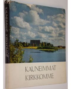 Tekijän Antero Sinisalo  käytetty kirja Kauneimmat kirkkomme : suomalaista kirkkoarkkitehtuuria keskiajalta nykypäivään