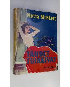 Kirjailijan Netta Muskett käytetty kirja Tähdet tuikkivat