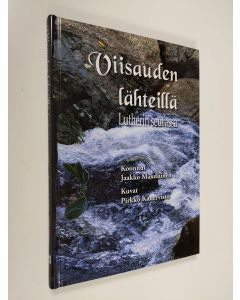 Kirjailijan Jaakko Mäkeläinen käytetty kirja Viisauden lähteillä Lutherin seurassa