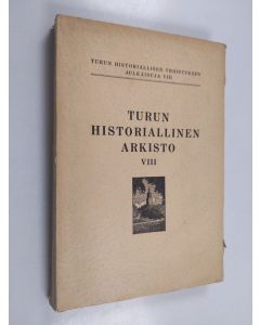 käytetty kirja Turun historiallinen arkisto VIII (lukematon)