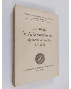 käytetty kirja Juhlakirja V.A. Koskenniemen täyttäessä 60 vuotta 8.7.1945