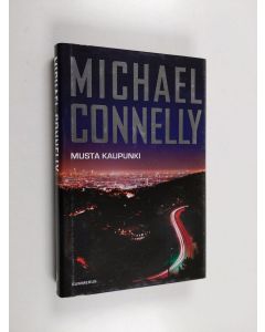 Kirjailijan Michael Connelly käytetty kirja Musta kaupunki