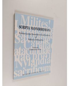 käytetty kirja Scripta Mannerheimiana : puheenvuoroja Mannerheim-kirjallisuudesta & valikoiva bibliografia