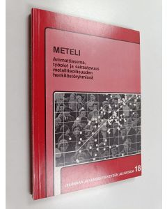 käytetty kirja METELI : ammattiasema, työolot ja sairastavuus metalliteollisuuden henkilöstöryhmissä