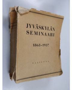 Kirjailijan Artturi Leinonen & Sulo Rekola ym. käytetty kirja Jyväskylän seminaari 1863-1937 - muistojulkaisu