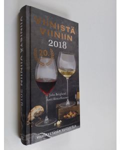 Kirjailijan Juha Berglund käytetty kirja Viinistä viiniin 2018 : viininystävän vuosikirja