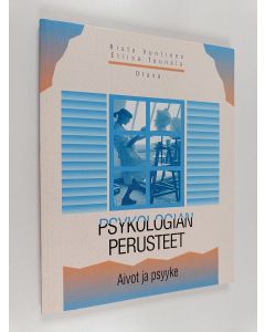 Kirjailijan Risto ym. Vuorinen käytetty kirja Psykologian perusteet : Aivot ja psyyke