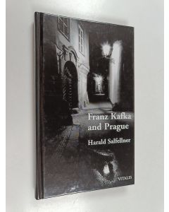 Kirjailijan Harald Salfellner käytetty kirja Franz Kafka and Prague