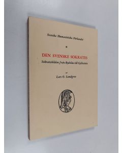 Kirjailijan Lars O. Lundgren käytetty kirja Den svenske Sokrates : sokratesbilden från Rydelius till Gyllesten