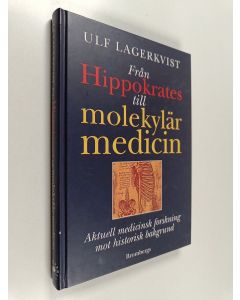 Kirjailijan Ulf Lagerkvist käytetty kirja Från Hippokrates till molekylär medicin : Aktuell medicinsk forskning mot historisk bakgrund