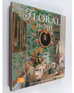 Kirjailijan Leslie Geddes-Brown käytetty kirja The floral home