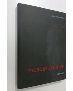 Kirjailijan Alpo Manninen käytetty kirja Mustapukuinen