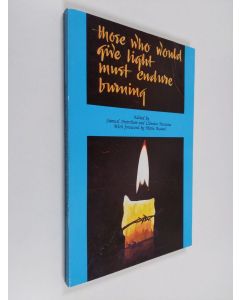 Kirjailijan Samuel Amirtham & Liberato C. Bautista käytetty kirja Those who would give light must endure burning : report of the Consultation on Spirituality for Justice and Peace, sponsored by the National Council of Churches in the Philippines and the W