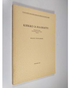 Kirjailijan Kalevi Toiviainen käytetty kirja Kirkko ja Raamattu