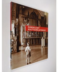Tekijän Satu ym. Itkonen  käytetty kirja Kansalliset kulttuurilaitokset (ERINOMAINEN)