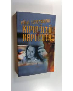 Kirjailijan Päivi Luostarinen uusi kirja Kipinöitä ja kapinoita (UUSI)