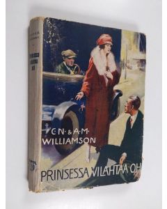 Kirjailijan C. N. Williamson käytetty kirja Prinsessa vilahtaa ohi