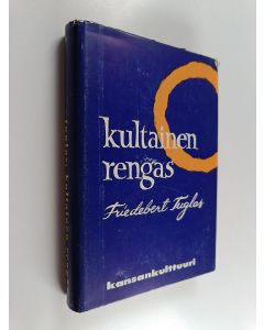 Kirjailijan Friedebert Tuglas käytetty kirja Kultainen rengas ja muita novelleja