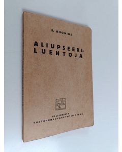 Kirjailijan R. Ahonius käytetty kirja Aliupseeriluentoja : 18 luentoa kysymysten ja vastausten muodossa