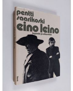 Kirjailijan Pentti Saarikoski käytetty kirja Eino Leino : legenda jo eläessään