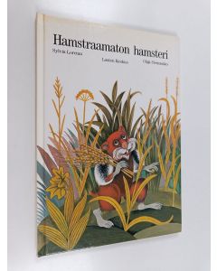 Kirjailijan Sylvia Loretan käytetty kirja Hamstraamaton hamsteri