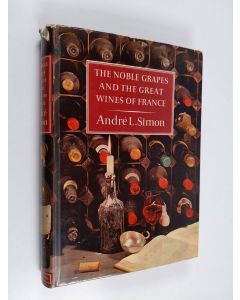 Kirjailijan André Louis Simon käytetty kirja The Noble Grapes and the Great Wines of France
