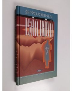 Kirjailijan Seppo Jokinen käytetty kirja Isän ikävä