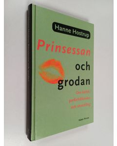 Kirjailijan Hanne Hostrup käytetty kirja Prinsessan och grodan : om kärlek, parförhållanden och utveckling