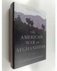 Kirjailijan Carter Malkasian uusi kirja The American War in Afghanistan - A History