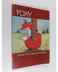 käytetty kirja Foxy : Finnish folk tales for children