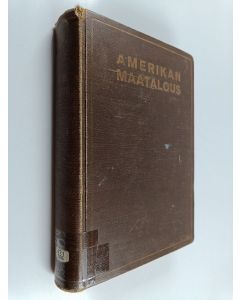 Kirjailijan Bertel Bockström käytetty kirja Amerikan maatalous : kuvauksia Yhdysvaltojen ja Kanadan maatalousoloista