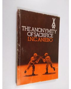 Kirjailijan I. N. C. Aniebo käytetty kirja The Anonymity of Sacrifice