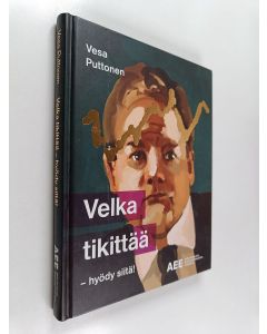 Kirjailijan Vesa Puttonen käytetty kirja Velka tikittää : hyödy siitä!