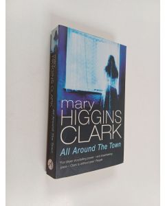 Kirjailijan Mary Higgins Clark käytetty kirja All Around the Town