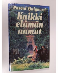 Kirjailijan Pascal Quignard käytetty kirja Kaikki elämän aamut