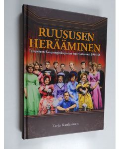 Kirjailijan Tarja Kankainen käytetty kirja Ruususen herääminen : Tampereen Kaupunginkirjaston nuorisoteatteri 1954-68