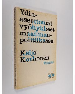 Kirjailijan Keijo Korhonen käytetty kirja Ydinaseettomat vyöhykkeet maailmanpolitiikassa