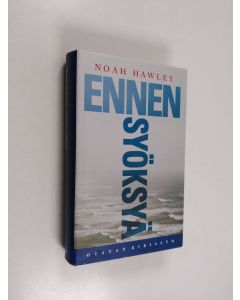 Kirjailijan Noah Hawley käytetty kirja Ennen syöksyä